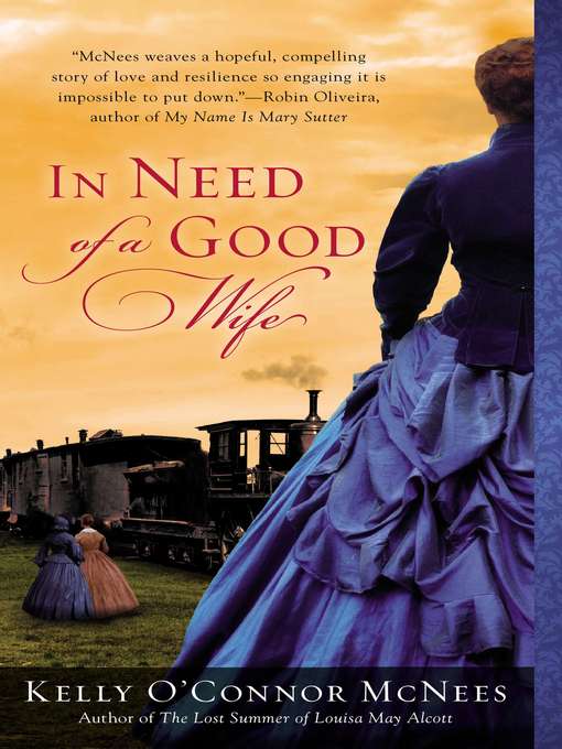 Title details for In Need of a Good Wife by Kelly O'Connor McNees - Wait list
